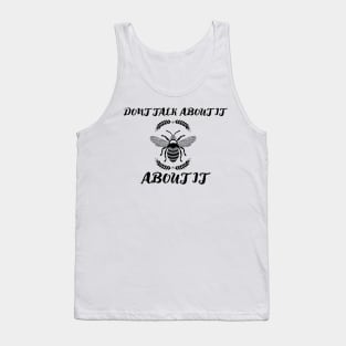 bee about it Tank Top